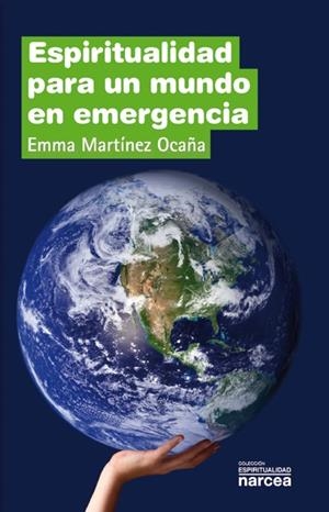 ESPIRITUALIDAD PARA UN MUNDO EN EMERGENCIA | 9788427720671 | MARTINEZ OCAÑA, EMMA