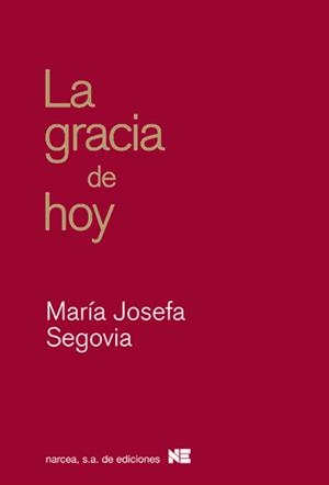 GRACIA DE HOY, LA | 9788427718142 | SEGOVIA, MARIA JOSEFA