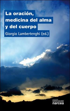 ORACION MEDICINA DEL ALMA Y DEL CUERPO | 9788427716261 | LAMBERTENGHI, GIORGIO