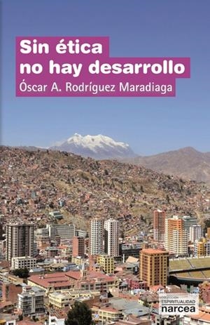 SIN ETICA NO HAY DESARROLLO | 9788427720404 | RODRÍGUEZ MADARIAGA, OSCAR A.
