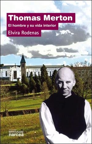 THOMAS MERTON. EL HOMBRE Y SU VIDA | 9788427715318 | RODENAS, ELVIRA