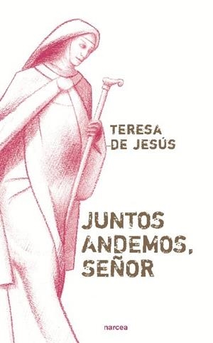JUNTOS ANDEMOS, SEÑOR | 9788427720008 | TERESA DE JES·S