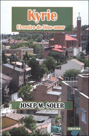 KYRIE. EL ROSTRO DE DIOS AMOR | 9788427715547 | SOLER, JOSEP M.