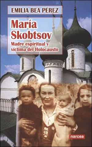 MARIA SKOBTSOV MADRE ESPIRITUAL | 9788427715424 | BEA PEREZ, EMILIA