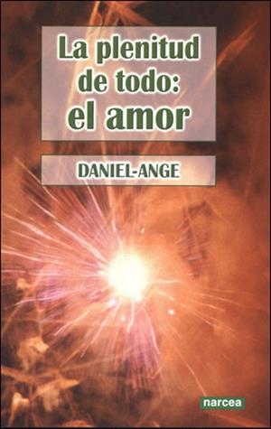 PLENITUD DE TODO, EL AMOR | 9788427715394 | DANIEL-ANGE
