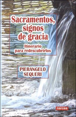 SACRAMENTOS, SIGNOS DE GRACIA | 9788427715837 | SEQUERI, PIER ANGELO