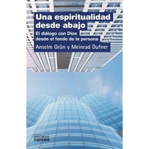 ESPIRITUALIDAD DESDE ABAJO, UNA | 9788427713376 | GRÜN, ANSELM