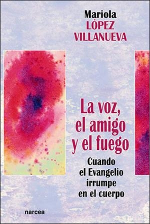 VOZ, EL AMIGO Y EL FUEGO | 9788427714168 | LOPEZ VILLANUEVA, MARIOLA