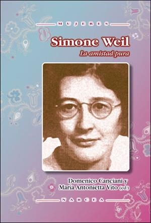 SIMONE WEIL. LA AMISTAD PURA | 9788427717220 | CANCIANI, DOMENICO / VITO, MARIA ANTONIETTA