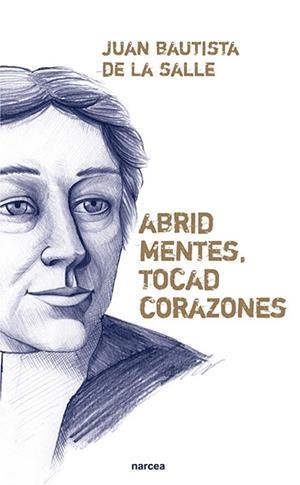 ABRID MENTES, TOCAD CORAZONES | 9788427727441 | BAUTISTA DE LA SALLE, JUAN