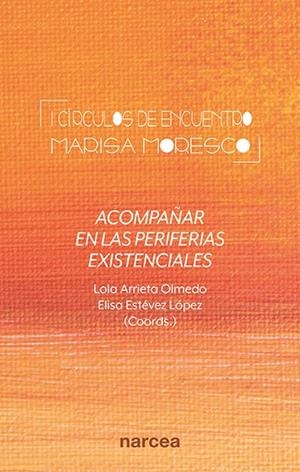 ACOMPAÑAR EN LAS PERIFERIAS EXISTENCIALES | 9788427727205 | ARRIETA OLMEDO, LOLA