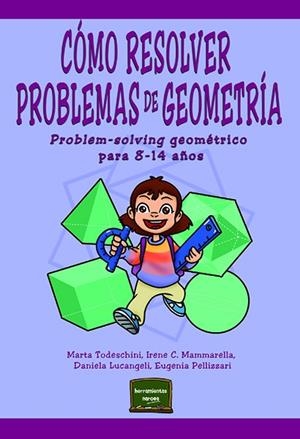 CÓMO RESOLVER PROBLEMAS DE GEOMETRÍA | 9788427725591 | TODESCHINI, MARTA/MAMMARELLA, IRENE CRISTINA/LUCANGELI, DANIELA/PELLIZZARI, EUGENIA