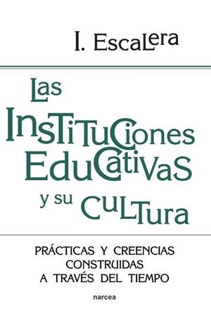 INSTITUCIONES EDUCATIVAS Y SU CULTURA | 9788427720428 | ESCALERA, I.