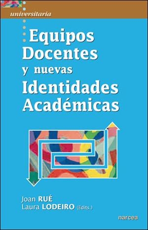 EQUIPOS DOCENTES Y NUEVAS IDENTIDADES ACADÉMICAS | 9788427717213 | RUE, JOAN