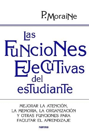 FUNCIONES EJECUTIVAS DEL ESTUDIANTE | 9788427719699 | MORAINE, P.