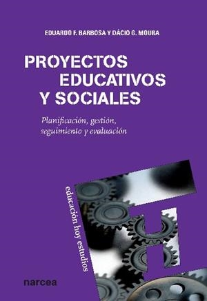 PROYECTOS EDUCATIVOS Y SOCIALES | 9788427719354 | BARBOSA, EDUARDO F. / MOURA, DÁCIO G.