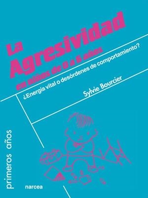 AGRESIVIDAD EN NIÑOS DE O A 6 AÑOS | 9788427717534 | BOURCIER, SYLVIE