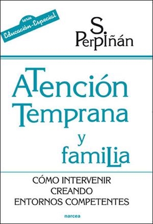 ATENCION TEMPRANA Y FAMILIA | 9788427716391 | PERPIÑAN, S.