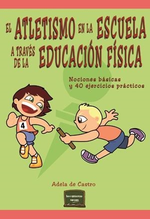 ATLETISMO EN LA ESCUELA A TRAVES EDUCACION FÍSICA | 9788427721326 | CASTRO DE, ADELA