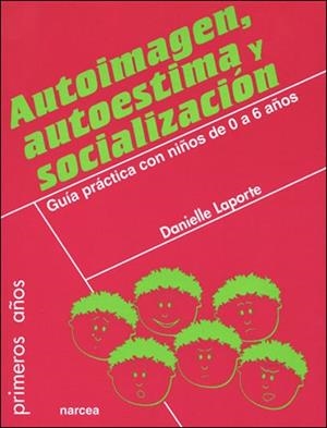 AUTOIMAGEN, AUTOESTIMA Y SOCIALIALIZACION | 9788427714649 | LAPORTE, DANIELLE