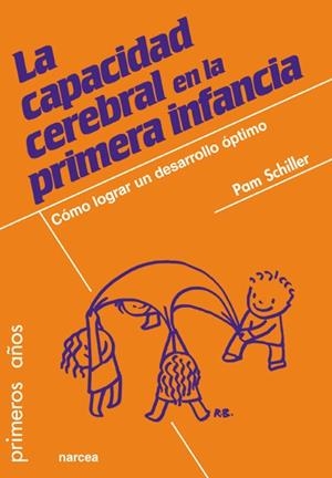 CAPACIDAD CEREBRAL EN LA PRIMERA INFANCIA | 9788427721180 | SCHILLER, PAM