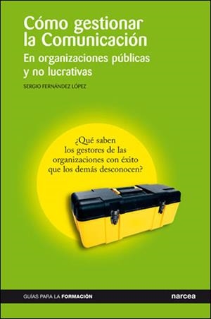 COMO GESTIONAR LA COMUNICACION | 9788427715653 | FERNANDEZ LOPEZ, SERGIO