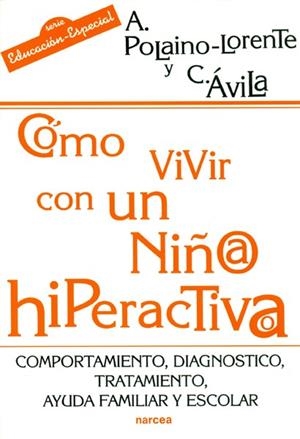 COMO VIVIR CON NIÑO HIPERACTIVO | 9788427712959 | AVILA, A. / POLAINO, A.