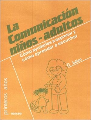 COMUNICACION NIÑOS-ADULTOS | 9788427715288 | JULIEN, G.