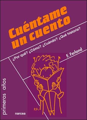CUENTAME UN CUENTO. ¿POR QUE? ¿COMO? ¿CUANDO?... | 9788427717336 | FERLAND, FRANCINE