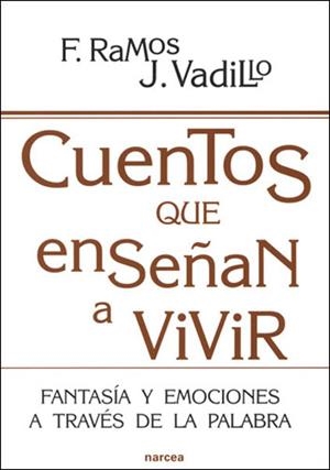 CUENTOS QUE ENSEÑAN A VIVIR | 9788427715608 | RAMOS, F. / VADILLO, J.