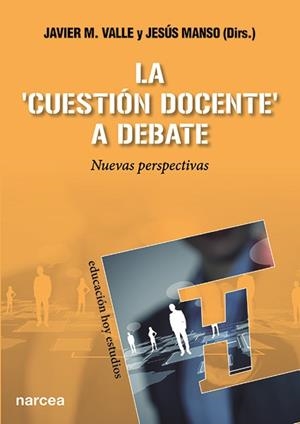 CUESTION DOCENTE A DEBATE, LA | 9788427721944 | VALLE LOPEZ, JAVIER M.