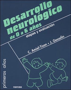 DESARROLLO NEUROLOGICO DE 0 A 6 | 9788427715219 | AMIEL-TISON, C. / GOSSELIN, J.
