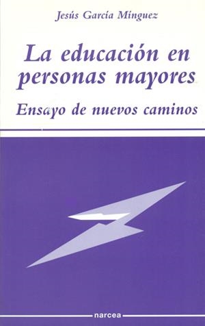 EDUCACION EN PERSONAS MAYORES | 9788427714731 | GARCIA MINGUEZ, J.