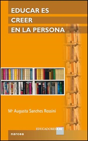 EDUCAR ES CREER EN LA PERSONA | 9788427715868 | SANCHES ROSINI, M. AUGUSTA