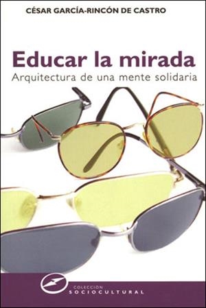 EDUCAR LA MIRADA | 9788427715097 | GARCIA-RINCON DE CASTRO, CESAR
