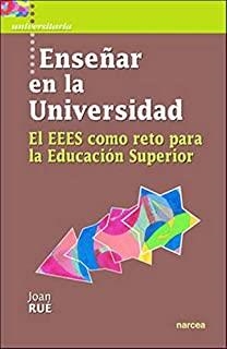 ENSEÑAR EN LA UNIVERSIDAD. EL EEES COMO RETO PARA LA EDUCACIÓN SUPERIOR | 9788427715585 | RUE DOMINGO, JOAN