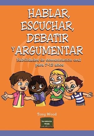 HABLAR ESCUCHAR DEBATIR Y ARGUMENTAR | 9788427723207 | WOOD, TONY