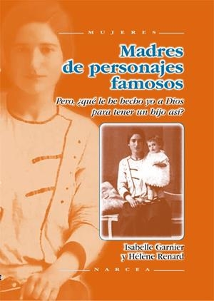 MADRES DE PERSONAJES FAMOSOS | 9788427713598 | GARNIER, I. / RENARD, H.