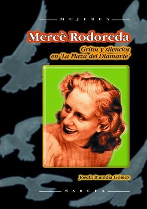 MERCE RODOREDA. GRITOS Y SILENCIO | 9788427715844 | BUENDIA, JOSEFA
