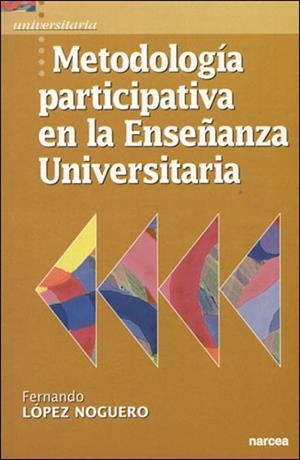 METODOLOGIA PARTICIPATIVA ENSEÑANZA UNIVERSITARIA | 9788427714984 | LOPEZ NOGUERO, FERNANDO