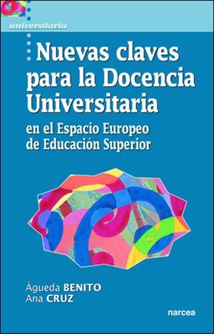 NUEVAS CLAVES PARA LA DOCENCIA UNIVERSITARIA | 9788427715011 | BENITO, AGUEDA. / CRUZ, ANA.