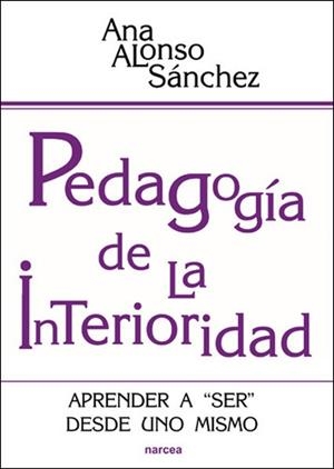 PEDAGOGIA DE LA INTERIORIDAD | 9788427717992 | ALONSO SANCHEZ, ANA