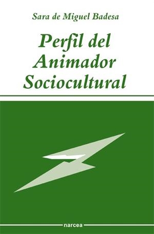 PERFIL DEL ANIMADOR SOCIOCULTURA | 9788427711341 | DE MIGUEL BADESA, SARA