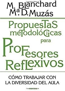 PROPUESTAS METODOLOGICAS PARA PROFESORES REFLEXIVOS | 9788427714960 | BLANCHARD, M. / MUZAS, M D.