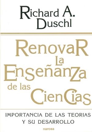 RENOVAR LA ENSEÑANZA  DE LAS CIENCIAS | 9788427711921 | DUSCHL, RICHARD A.