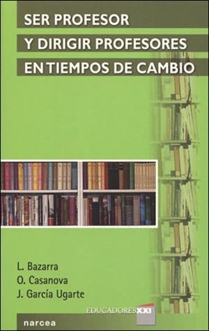 SER PROFESOR Y DIRIGIR PROFESORES TIEMPOS CAMBIOS | 9788427714762 | BARRAZA, L. / CASANOVA, O.