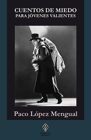 CUENTOS DE MIEDO PARA JÓVENES VALIENTES | 9788494925269 | LOPEZ MENGUAL, PACO