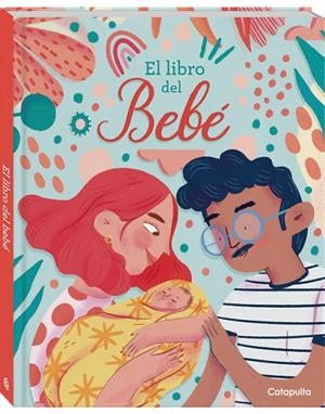 LIBRO DEL BEBE, EL | 9789876378406 | LOS EDITORES DE CATAPULTA