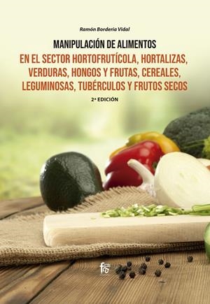 MANIPULACIÓN DE ALIMENTOS EN EL SECTOR HORTOFRUTÍCOLA, HORTALIZAS... | 9788413239897 | BORDERIA VIDAL, RAMON