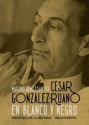 CÉSAR GONZÁLEZ-RUANO EN BLANCO Y NEGRO | 9788417950842 | GOMEZ-SANTOS, MARINO